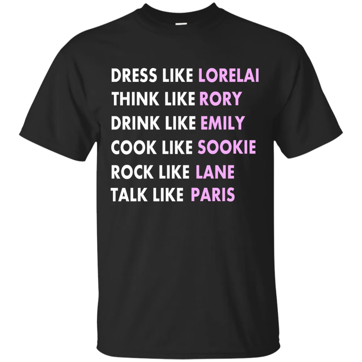 Dress Like Lorelai Think Like Rory Shirt, Hoodie, Tank