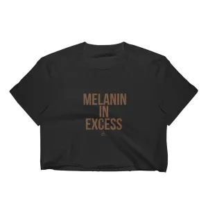 Melanin In Excess - Women's Crop Top